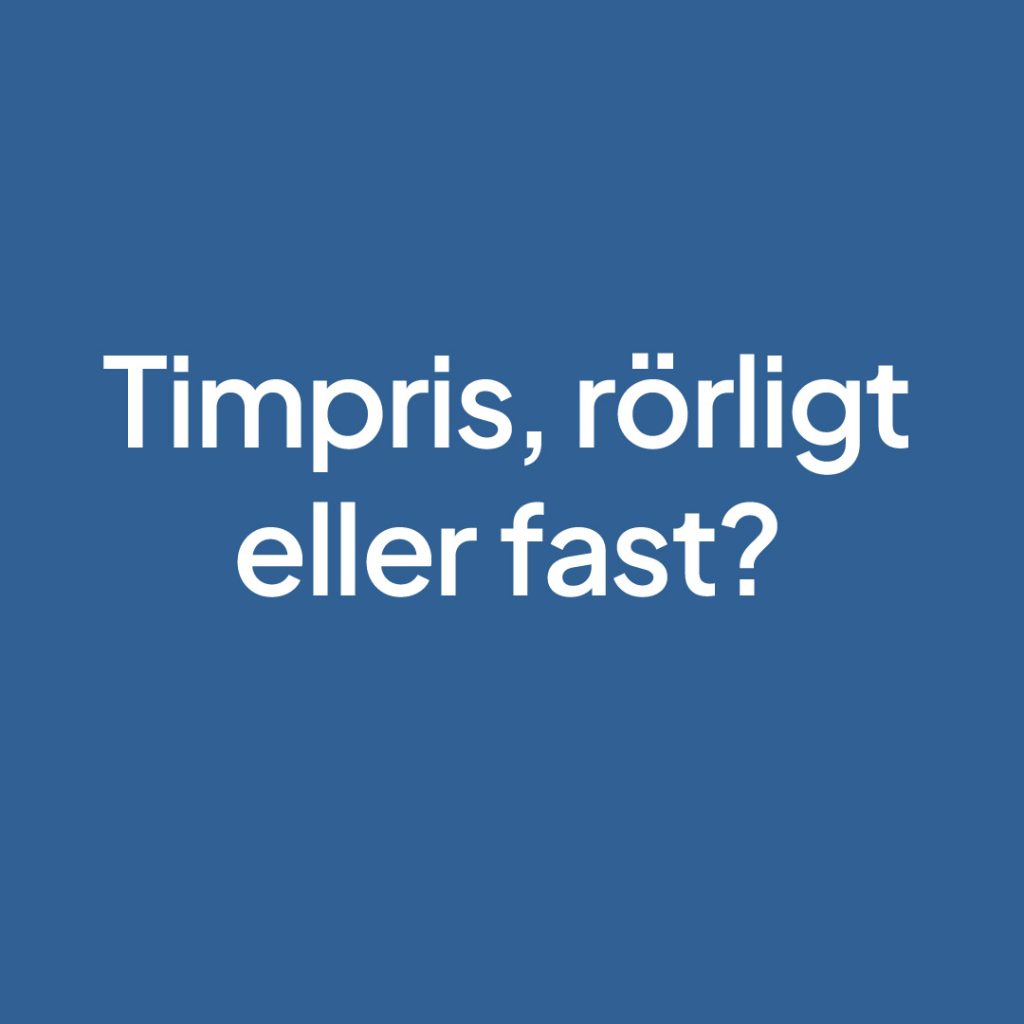 Timpris, rörligt eller fast?